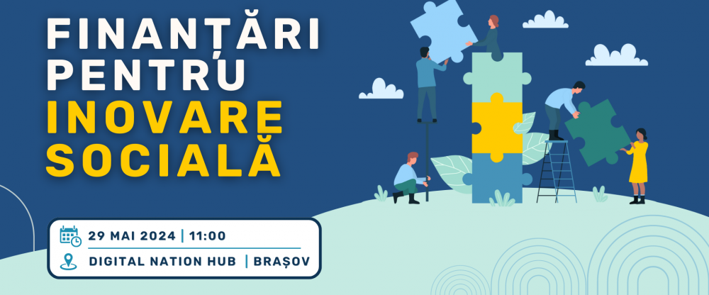 Eveniment de prezentare a finanțărilor disponibile pentru inovare socială, la Brașov!